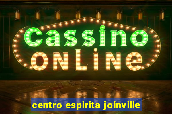 centro espirita joinville